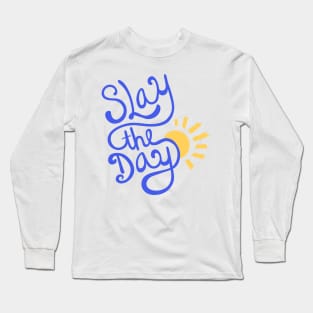 "Slay the Day" Sunshine Long Sleeve T-Shirt